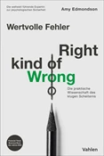 Abbildung von Edmondson | Wertvolle Fehler - Right Kind of Wrong - Die praktische Wissenschaft klugen Scheiterns | 2024 | beck-shop.de