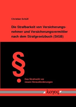 Abbildung von Schüll | Die Strafbarkeit von Versicherungsnehmer und Versicherungsvermittler nach dem Strafgesetzbuch (StGB) | 1. Auflage | 2012 | 30 | beck-shop.de