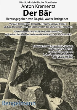 Abbildung von Krementz / Bezalel-Bengelmann | Der Bär. Mit den Illustrationen des kaiserlichen Hofmalers Julian Falat zu Kaiser Wilhelm II. als Jagdgast bei Fürst Anton Radziwill und dem Fürstlich-Radziwillischen Oberförster Anton Krementz. Bibliophile Geschenkausgabe. | 1. Auflage | 2025 | beck-shop.de