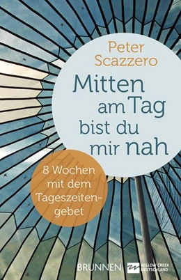 Abbildung von Scazzero | Mitten am Tag bist du mir nah | 4. Auflage | 2023 | beck-shop.de