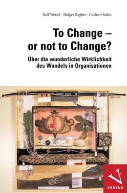 Abbildung von Wetzel / Regber | To Change or not to Change? | 1. Auflage | 2008 | beck-shop.de