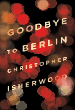 Abbildung von Isherwood | Goodbye to Berlin | 1. Auflage | 2018 | beck-shop.de