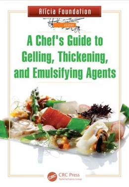 Abbildung von Alicia Foundation | A Chef's Guide to Gelling, Thickening, and Emulsifying Agents | 1. Auflage | 2014 | beck-shop.de