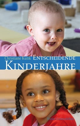 Abbildung von Kutik | Entscheidende Kinderjahre | 1. Auflage | 2017 | beck-shop.de