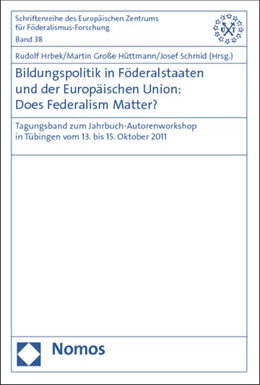 Abbildung von Hrbek / Große Hüttmann | Bildungspolitik in Föderalstaaten und der Europäischen Union: Does Federalism Matter? | 1. Auflage | 2012 | 38 | beck-shop.de