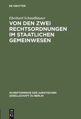 Abbildung von Schmidhaeuser | Von den zwei Rechtsordnungen im staatlichen Gemeinwesen | 1. Auflage | 1964 | 18 | beck-shop.de