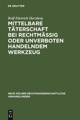 Abbildung von Herzberg | Mittelbare Täterschaft bei rechtmäßig oder unverboten handelndem Werkzeug | 1. Auflage | 1967 | 55 | beck-shop.de