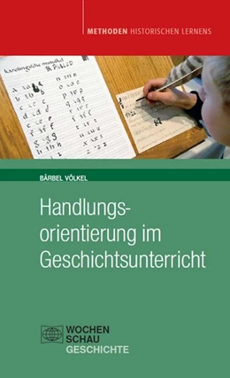 Abbildung von Völkel | Handlungsorientierung im Geschichtsunterricht | 3. Auflage | 2012 | beck-shop.de