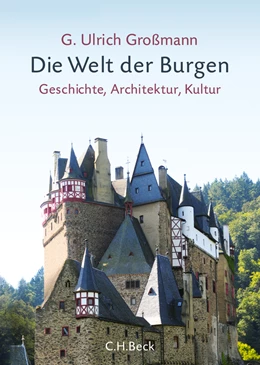 Abbildung von Großmann, G. Ulrich | Die Welt der Burgen | 1. Auflage | 2013 | beck-shop.de