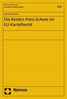 Abbildung von Petzold | Die Kosten-Preis-Schere im EU-Kartellrecht | 1. Auflage | 2012 | 263 | beck-shop.de