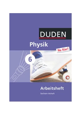 Abbildung von Physik Na klar! - Sekundarschule Sachsen-Anhalt - 6. Schuljahr | 1. Auflage | 2010 | beck-shop.de