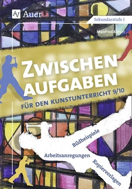 Abbildung von Kiesel | Zwischenaufgaben für den Kunstunterricht 9-10 | 2. Auflage | 2018 | beck-shop.de