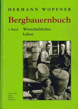 Abbildung von Wopfner | Bergbauernbuch. Von Arbeit und Leben des Tiroler Bergbauern. Band 3: Wirtschaftliches Leben | 1. Auflage | 1997 | 298 | beck-shop.de