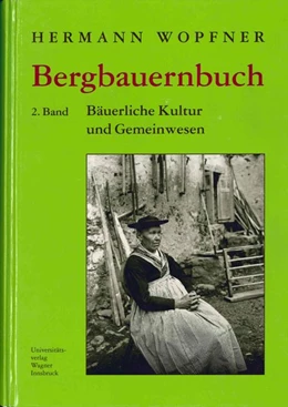 Abbildung von Wopfner | Bergbauernbuch. Von Arbeit und Leben des Tiroler Bergbauern. Band 2: Kultur, Gemeinwesen und Niedergang | 1. Auflage | 1995 | 297 | beck-shop.de