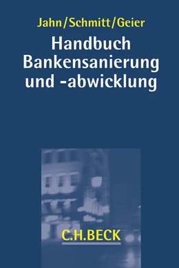 Abbildung von Jahn / Schmitt | Handbuch Bankensanierung und -abwicklung | 1. Auflage | 2016 | beck-shop.de