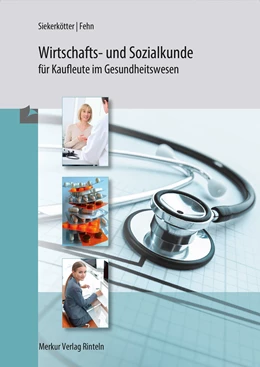 Abbildung von Siekerkötter / Fehn | Wirtschafts- und Sozialkunde für Kaufleute im Gesundheitswesen | 1. Auflage | 2023 | beck-shop.de