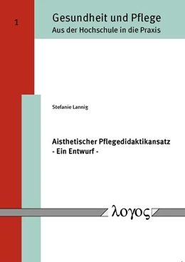 Abbildung von Lannig | Aisthetischer Pflegedidaktikansatz - Ein Entwurf - | 1. Auflage | 2012 | 1 | beck-shop.de
