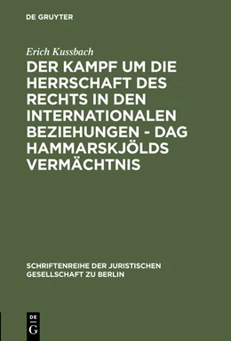 Abbildung von Kussbach | Der Kampf um die Herrschaft des Rechts in den internationalen Beziehungen - Dag Hammarskjölds Vermächtnis | 1. Auflage | 2013 | beck-shop.de