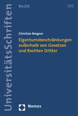 Abbildung von Bergner | Eigentumsbeschränkungen außerhalb von Gesetzen und Rechten Dritter | 1. Auflage | 2013 | 795 | beck-shop.de