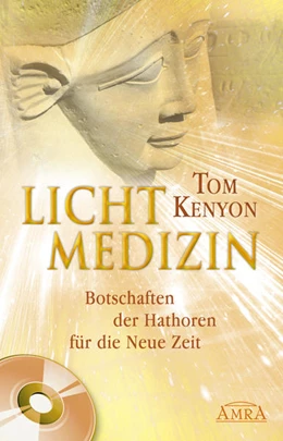 Abbildung von Kenyon | Lichtmedizin. Botschaften der Hathoren für die Neue Zeit | 1. Auflage | 2022 | beck-shop.de