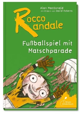 Abbildung von MacDonald | Rocco Randale 07 - Fußballspiel mit Matschparade | 4. Auflage | 2021 | beck-shop.de