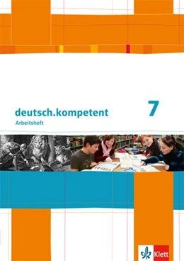 Abbildung von deutsch.kompetent. Arbeitsheft mit Lösungen 7. Klasse. Allgemeine Ausgabe | 1. Auflage | 2013 | beck-shop.de