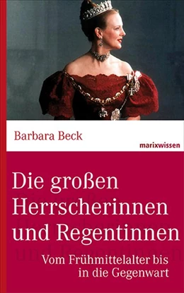 Abbildung von Beck | Die großen Herrscherinnen und Regentinnen | 2. Auflage | 2016 | beck-shop.de