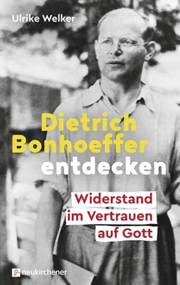 Abbildung von Welker | Dietrich Bonhoeffer entdecken | 8. Auflage | 2024 | beck-shop.de