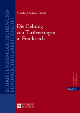 Abbildung von Schwarzbach | Die Geltung von Tarifverträgen in Frankreich | 1. Auflage | 2013 | 13 | beck-shop.de