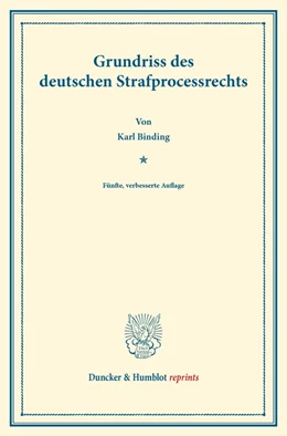 Abbildung von Binding | Grundriss des deutschen Strafprocessrechts | 5. Auflage | 2013 | beck-shop.de