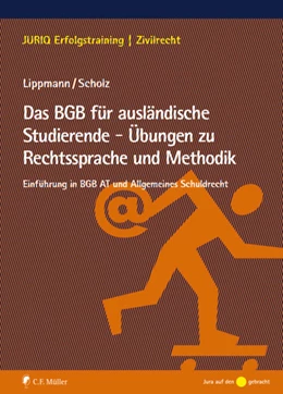 Abbildung von Lippmann / Scholz | Das BGB für ausländische Studierende - Übungen zu Rechtssprache und Methodik | 1. Auflage | 2014 | beck-shop.de