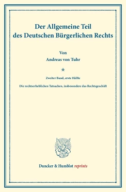Abbildung von Tuhr / Binding | Der Allgemeine Teil des Deutschen Bürgerlichen Rechts | 1. Auflage | 2013 | beck-shop.de
