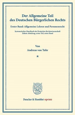Abbildung von Tuhr / Binding | Der Allgemeine Teil des Deutschen Bürgerlichen Rechts | 1. Auflage | 2013 | beck-shop.de
