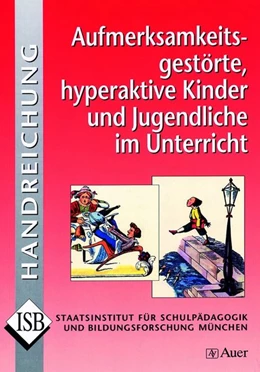 Abbildung von Aufmerksamkeitsgestörte, hyperaktive Kinder und Jugendliche im Unterricht | 9. Auflage | 2018 | beck-shop.de