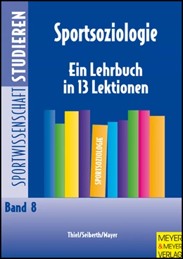 Abbildung von Thiel / Seiberth | Sportsoziologie - Ein Lehrbuch in 13 Lektionen | 1. Auflage | 2013 | 8 | beck-shop.de