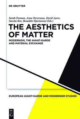 Abbildung von Posman / Reverseau | The Aesthetics of Matter | 1. Auflage | 2013 | beck-shop.de