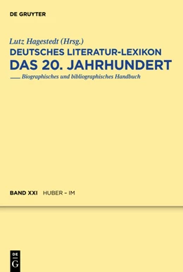 Abbildung von Hagestedt | Deutsches Literatur-Lexikon Bd.21. Das 20. Jahrhundert. Huber - Imgrund | 1. Auflage | 2013 | beck-shop.de