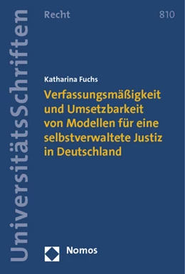 Abbildung von Fuchs | Verfassungsmäßigkeit und Umsetzbarkeit von Modellen für eine selbstverwaltete Justiz in Deutschland | 1. Auflage | 2013 | 810 | beck-shop.de