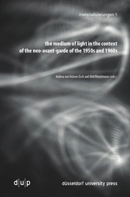 Abbildung von von Hülsen-Esch / Pörschmann | the medium of light in the context of the neo-avant-garde of the 1950s and 1960s | 1. Auflage | 2013 | 1 | beck-shop.de