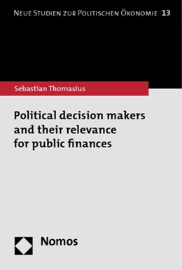 Abbildung von Thomasius | Political decision makers and their relevance for public finances | 1. Auflage | 2013 | 13 | beck-shop.de