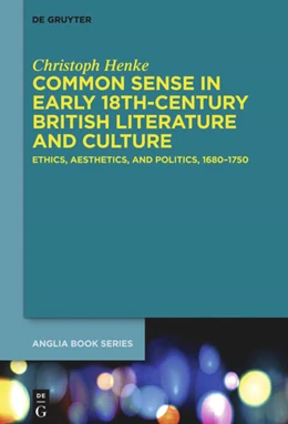 Abbildung von Henke | Common Sense in Early 18th-Century British Literature and Culture | 1. Auflage | 2014 | 46 | beck-shop.de