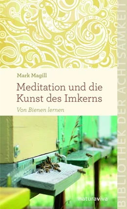 Abbildung von Magill | Meditation und die Kunst des Imkerns | 1. Auflage | 2018 | beck-shop.de