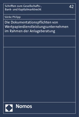 Abbildung von Philipp | Die Dokumentationspflichten von Wertpapierdienstleistungsunternehmen im Rahmen der Anlageberatung | 1. Auflage | 2014 | 42 | beck-shop.de