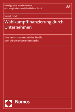 Abbildung von Emde | Wahlkampffinanzierung durch Unternehmen | 1. Auflage | 2013 | 33 | beck-shop.de