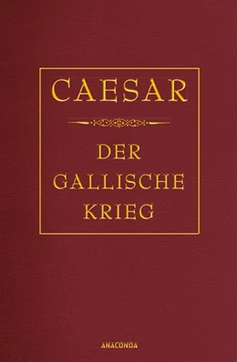 Abbildung von Caesar | Der gallische Krieg (Cabra-Lederausgabe) | 1. Auflage | 2014 | beck-shop.de