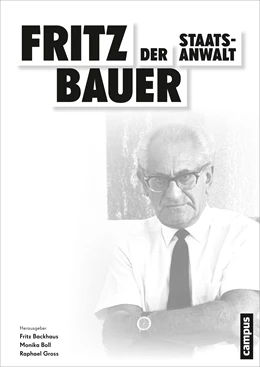 Abbildung von Backhaus / Boll | Fritz Bauer. Der Staatsanwalt | 1. Auflage | 2014 | beck-shop.de