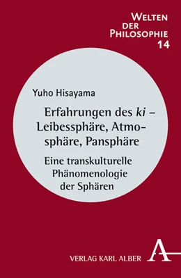 Abbildung von Hisayama | Erfahrungen des ki - Leibessphäre, Atmosphäre, Pansphäre | 1. Auflage | 2014 | 14 | beck-shop.de