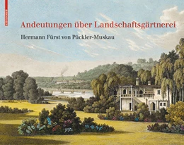 Abbildung von Pückler-Muskau | Andeutungen über Landschaftsgärtnerei | 1. Auflage | 2014 | beck-shop.de