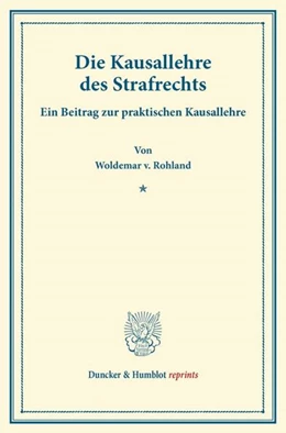 Abbildung von Rohland | Die Kausallehre des Strafrechts. | 1. Auflage | 2013 | beck-shop.de