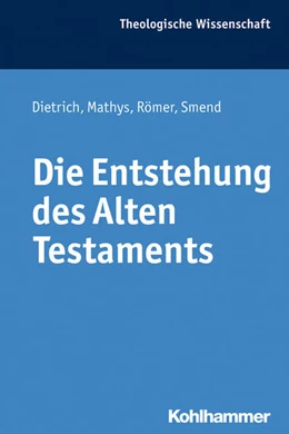 Abbildung von Dietrich / Mathys | Die Entstehung des Alten Testaments | 1. Auflage | 2014 | beck-shop.de
